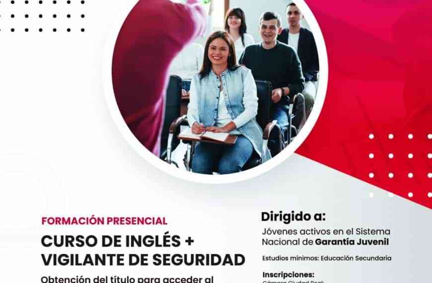 «Curso de Vigilante de seguridad + Inglés» del 28 de marzo al 27 de mayo se llevará a cabo en el Centro de Juventud de Puertollano