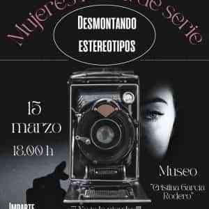 Charla-coloquio “Mujeres fuera de serie. Desmontando estereotipos” el 15 de marzo en Puertollano