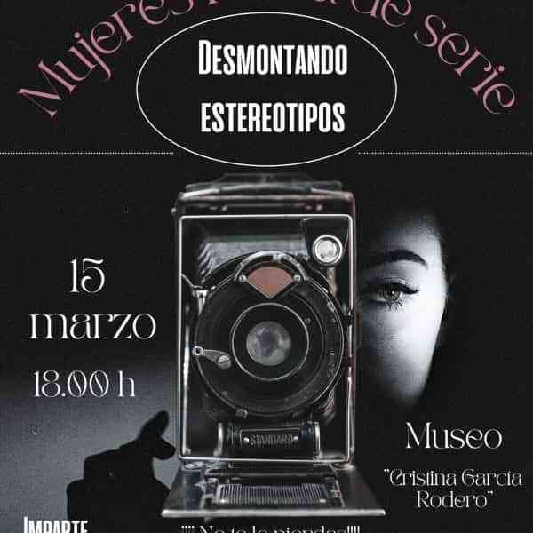 Charla-coloquio “Mujeres fuera de serie. Desmontando estereotipos” el 15 de marzo en Puertollano