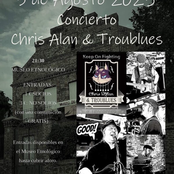 “Las Noches del Etnológico” de Puertollano presenta un concierto de Chris Alan & Troublues este 5 de agosto a las 21,30 h