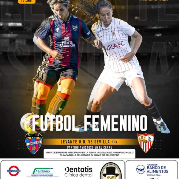 Partido benéfico de fútbol femenino entre Sevilla CF y el Levante UD este 19 de agosto en el Estado Ciudad de Puertollano